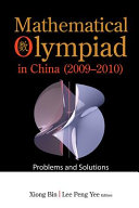 Mathematical Olympiad in China (2009-2010) : problems and solutions /