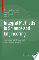 Integral Methods in Science and Engineering : Applications in Theoretical and Practical Research /