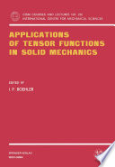 Applications of tensor functions in solid mechanics /