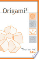 Origami3 : Third International Meeting of Origami Science, Mathematics, and Education /