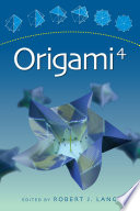 Origami 4 : Fourth International Meeting of Origami Science, Mathematics, and Education /