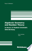 Algebraic geometry and number theory : in honor of Vladimir Drinfeld's 50th birthday  /
