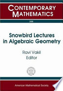 Snowbird lectures in algebraic geometry : proceedings of an AMS-IMS-SIAM Joint Summer Research Conference on Algebraic Geometry : Presentations by Young Researchers, July 4-8, 2004 /