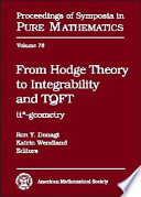 From Hodge theory to integrability and TQFT : tt*-geometry, International Workshop from TQFT to tt* and integrability, May 25-29, 2007, University of Augsburg, Augsburg, Germany /