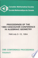 Proceedings of the 1984 Vancouver conference in algebraic geometry, held July 2-12, 1984 /