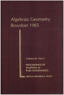 Algebraic geometry : Bowdoin 1985 /