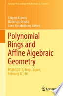 Polynomial Rings and Affine Algebraic Geometry : PRAAG 2018, Tokyo, Japan, February 12−16 /