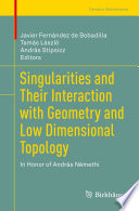 Singularities and Their Interaction with Geometry and Low Dimensional Topology  : In Honor of András Némethi /