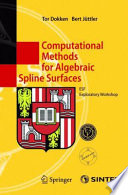 Computational methods for algebraic spline surfaces : ESF exploratory workshop /