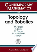 Topology and robotics : July 10-14, 2006, FIM ETH, Zurich /