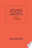 Knots, groups, and 3-manifolds : papers dedicated to the memory of R. H. Fox /