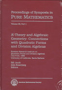 K-theory and algebraic geometry : connections with quadratic forms and division algebras /