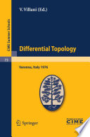 Differential topology : lectures given at the Centro internazionale matematico estivo (C.I.M.E.) held in Varenna (Como), Italy, August 27-September 4, 1976 /