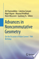 Advances in Noncommutative Geometry : On the Occasion of Alain Connes' 70th Birthday /