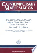 The connection between infinite dimensional and finite dimensional dynamical systems : proceedings of the AMS-IMS-SIAM joint summer research conference held July 19-25, 1987, with support from the National Science Foundation and the Air Force Office of Scientific Research /