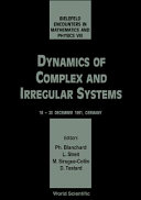 Dynamics of complex and irregular systems : Bielefeld Encounters in Mathematics and Physics VIII : 16-20 December 1991, Germany /