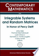 Integrable systems and random matrices : in honor of Percy Deift : conference on integrable systems, random matrices, and applications in honor of Percy Deift's 60th birthday, May 22-26, 2006, Courant Institute of Mathematical Sciences, New York University, New York /