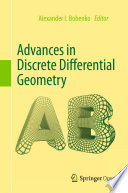Advances in Discrete Differential Geometry /