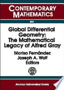 Global differential geometry : the mathematical legacy of Alfred Gray : International Congress on Differential Geometry September 18-23, 2000, Bilbao, Spain /