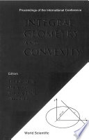 Proceedings of the International Conference Integral Geometry and Convexity : Wuhan, China, 18-23 October 2004 /