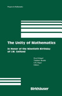 The unity of mathematics : in honor of the ninetieth birthday of I.M. Gelfand /
