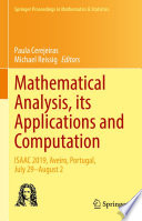 Mathematical Analysis, its Applications and Computation : ISAAC 2019, Aveiro, Portugal, July 29-August 2 /
