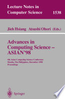 Advances in computing science, ASIAN '98 : 4th Asian Computing Science Conference, Manila, the Philippines, December 8-10, 1998 : proceedings /