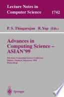 Advances in computing science--ASIAN'99 : 5th Asian Computing Science Conference, Phuket, Thailand, December 10-12, 1999 : proceedings /