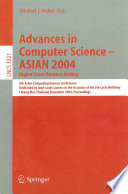 Advances in computer science--ASIAN 2004 : higher-level decision making : 9th Asian Computing Science Conference : dedicated to Jean-Louis Lassez on the occasion of his 5th cycle birthday, Chiang Mai, Thailand, December 8-10, 2004 : proceedings /