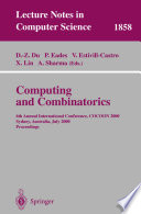 Computing and combinatorics : 6th annual international conference, COCOON 2000, Sydney, Australia, July 26-28, 2000 : proceedings /