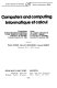 Computers and computing : proceedings of the international conference Future trends of computing dedicated to N. Gastinel, Grenoble, December 2-6, 1985 = Informatique et calcul : actes du congres international Le calcul-- demain en hommage a N. Gastinel, Grenoble, 2-6 decembre 1985 / cedited [as printed] by Patrick Chenin, Claire di Crescenzo, Francois Robert.