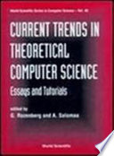 Current trends in theoretical computer science : essays and tutorials /