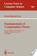 Fundamentals of computation theory : 10th international conference, FCT '95, Dresden, Germany, August 22-25, 1995 : proceedings /