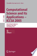 Computational science and its applications, ICCSA 2005 : international conference, Singapore, May 9-12, 2005 : proceedings /
