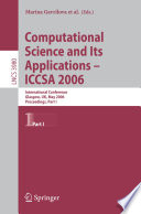 Computational science and its applications : ICCSA 2006 : international conference, Glaskow, UK, May 8-11, 2006 : proceedings /