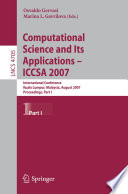 Computational science and its applications : ICCSA 2007 : international conference, Kuala Lumpur, Malaysia, August 26-29, 2007 : proceedings /