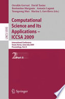 Computational science and its appilcations, ICCSA 2009, international conference, Seoul, Korea, June 29-July 2, 2009 : proceedings.