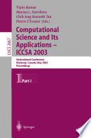 Computational science and its applications : ICCSA 2003 : international conference, Montreal, Canada, May 18-21, 2003 : proceedings /