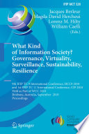 What kind of information society? Governance, virtuality, surveillance, sustainability, resilience : 9th IFIP TC 9 International Conference, HCC9 2010 and 1st IFIP TC 11 International Conference, CIP 2010, held as part of WCC 2010, Brisbane, Australia, September 20-23, 2010. Proceedings /