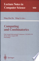 Computing and combinatorics : first annual international conference, COCOON'95, Xi'an, China, August 1995 : proceedings /