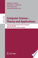 Computer science - theory and applications : Third International Computer Science Symposium in Russia, CSR 2008, Moscow, Russia, June 7-12, 2008 : proceedings /