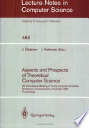 Aspects and prospects of theoretical computer science : 6th International Meeting of Young Computer Scientists, Smolenice, Czechoslovakia, November 1990 : proceedings /