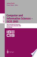 Computer and information sciences, ISCIS 2003 : 18th International Symposium Antalya, Turkey, November 3-5, 2003 : proceedings /