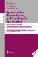 Approximation, randomization, and combinatorial optimization : algorithms and techniques : 4th International Workshop on Approximation Algorithms for Combinatorial Optimization Problems, APPROX 2001 and 5th International Workshop on Randomization and Approximation Techniques in Computer Science, RANDOM 2001, Berkeley, CA, USA, August 2001, proceedings /