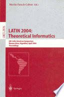 Latin 2004 : theoretical informatics : 6th Latin American symposium, Buenos Aires, Argentina, April 5-8, 2004 : proceedings /