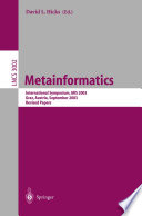 Metainformatics : international symposium, MIS 2003, Graz, Austria, September 17-20, 2003 : revised papers /