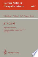 STACS 93 : 10th Annual Symposium on Theoretical Aspects of Computer Science, Würzburg, Germany, February 25-27, 1993 : proceedings /