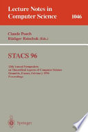 STACS 96 : 13th Annual Symposium on Theoretical Aspects of Computer Science, Grenoble, France, February 22-24, 1996 : proceedings /