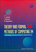 Theory and formal methods of computing 94 : proceedings of the second Imperial College workshop /