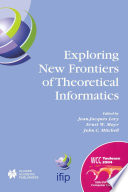 Exploring new frontiers of theoretical informatics : IFIP 18th World Computer Congress ; TC1 3rd International Conference on Theoretical Computer Science (TCS2004), 22-27 August 2004, Toulouse, France.